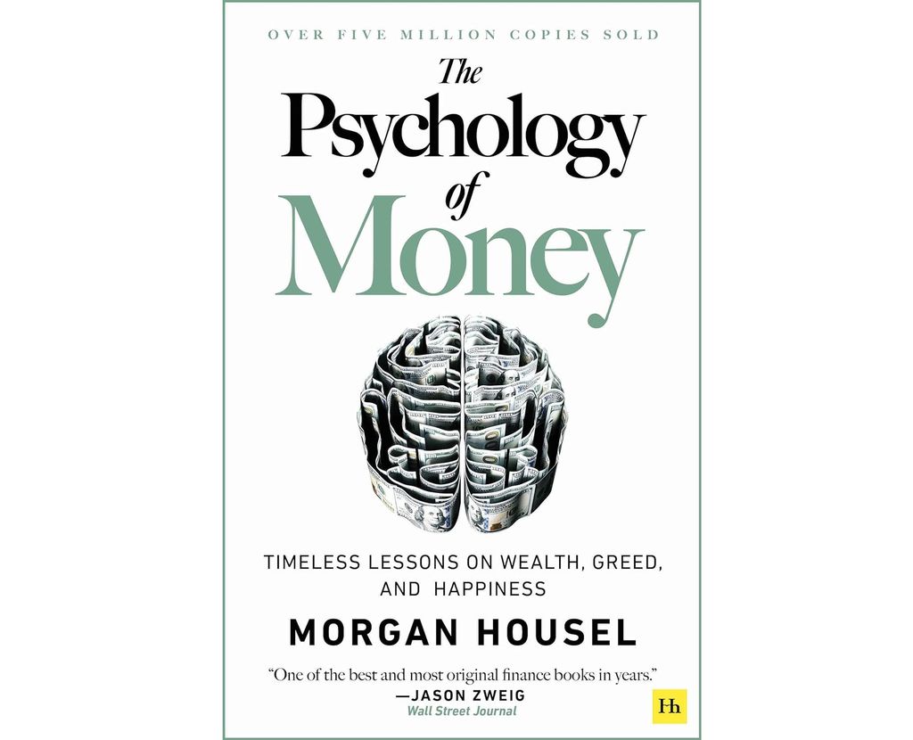 The Psychology of Money: Timeless lessons on wealth, greed, and happiness
