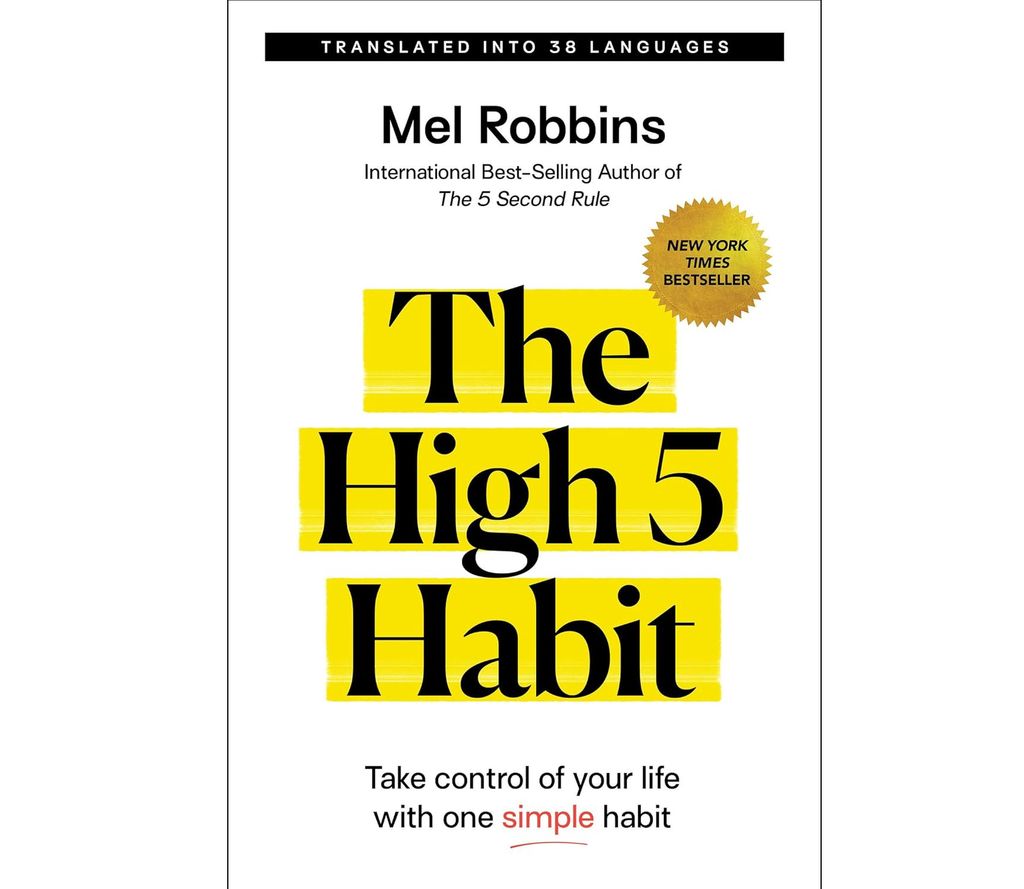 The High 5 Habit: Take Control of Your Life with One Simple Habit by Mel Robbins