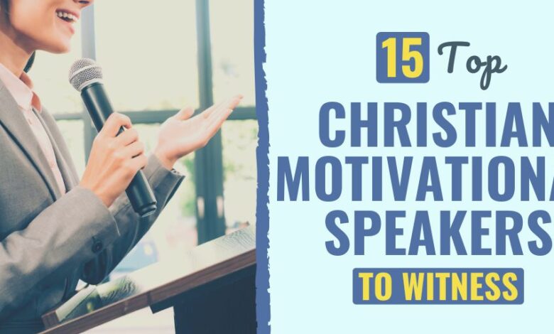 15 Top Christian Motivational Speakers to Witness in 2024