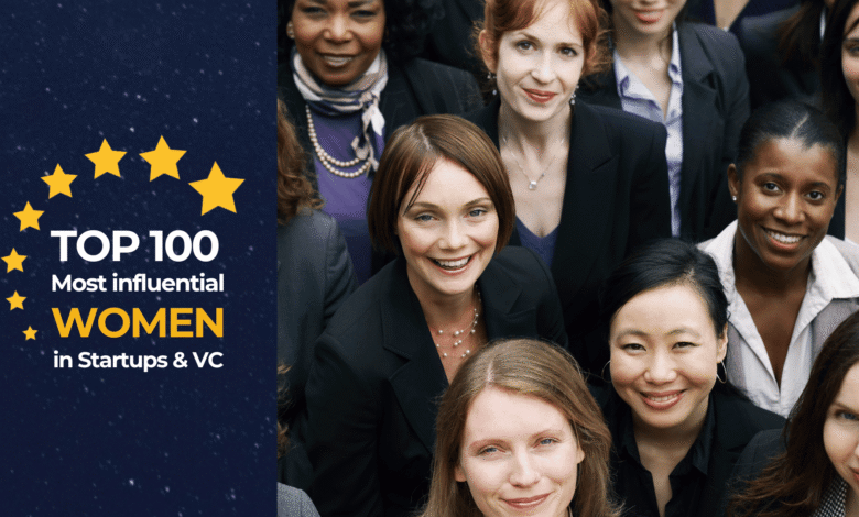 TOP 100: Europe’s most influential women in the startup and venture capital space